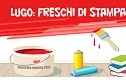 Lugo-Freschi-di-stampa